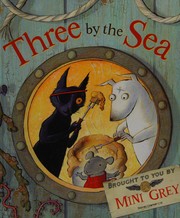 Cover of: Three by the sea by Mini Grey