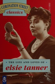 Cover of: The Life and Times of Elsie Tanner (Coronation Street Classics)