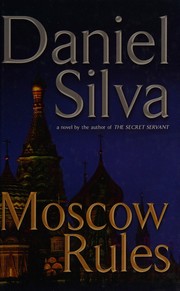Cover of: Moscow rules by Daniel Silva