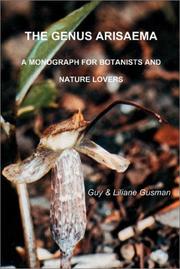 Cover of: The genus Arisaema: a monograph for botanists and nature lovers