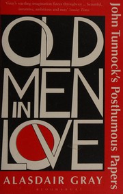 Cover of: Old men in love: John Tunnock's posthumous papers
