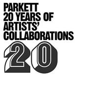 Cover of: Parkett: 20 Years Of Artists' Collaborations