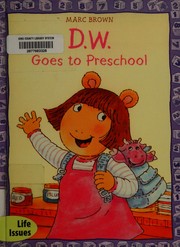 D.W. goes to preschool by Marc Brown