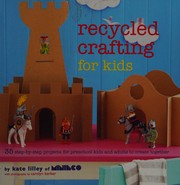 Cover of: Recycled Crafting for Kids