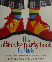 Ultimate Party Book for Kids by Sam Rice, Cissy Azar