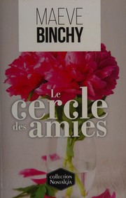 Cover of: Le cercle des amies by Maeve Binchy