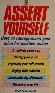 Cover of: Assert yourself: a self-help assertiveness programme for men and women