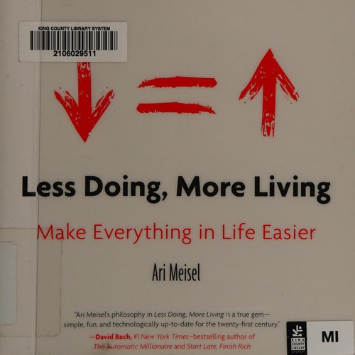 Less doing, more living by Ari Meisel