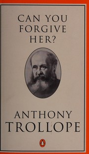 Cover of: Can you forgive her? by Anthony Trollope