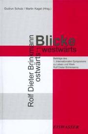Cover of: Rolf Dieter Brinkmann: Blicke ostwärts--westwärts : Beiträge des 1. Internationalen Symposions zu Leben und Werk Rolf Dieter Brinkmanns, Vechta 2000