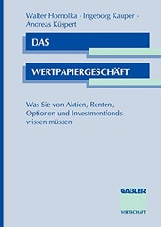 Cover of: Das Wertpapiergeschäft: Was Sie von Aktien, Renten, Optionen und Investmentfonds wissen müssen