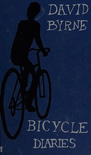 Cover of: Bicycle diaries by David Byrne