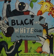 Cover of: The black and white club by Alice Hemming