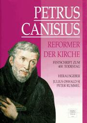 Cover of: Petrus Canisius: Reformer der Kirche : Festschrift zum 400. Todestag des zweiten Apostels Deutschlands