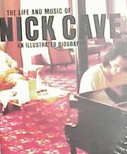Cover of: The Life And Music Of Nick Cave