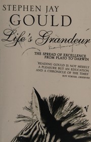 Cover of: Life's grandeur: the spread of excellence from Plato to Darwin