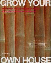 Cover of: Grow Your Own House: Simone Velez and Bamboo Architecture
