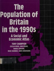Cover of: The population of Britain in the 1990s: a social and economic atlas