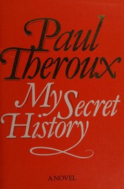 Cover of: My secret history by Paul Theroux