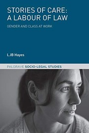 Stories of Care : A Labour of Law by LJB Hayes