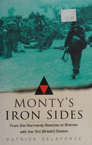 Cover of: Monty's Iron Sides: from the Normandy beaches to Bremen with the 3rd (British) Division