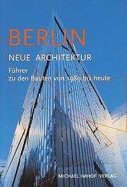 Cover of: Berlin Architektur 2000: Fuhrer Zu Den Bauten Von 1989 Bis 2001 (Studien Zur Internationalen Architektur- Und Kunstgeschichte)