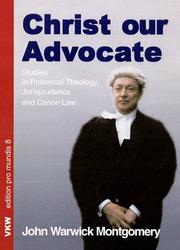 Cover of: Christ Our Advocate by John Warwick Montgomery