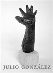 Cover of: Julio Gonzales: Pictures & Sculpture