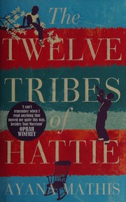 Cover of: Twelve Tribes of Hattie by Ayana Mathis