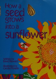 Cover of: How a Seed Grows into a Sunflower by Stewart, David, Carolyn Franklin Scrace