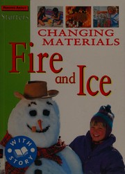 Cover of: Changing Materials Fire and Ice (Starters Level 2) by Jim Pipe