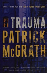 Cover of: Trauma by McGrath, Patrick
