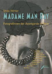 Cover of: Madame Man Ray: Fotografinnen Der Avantgarde in Paris