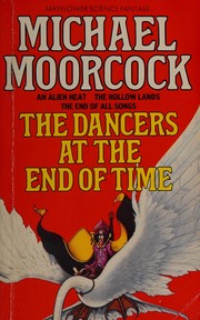Cover of: The dancers at the end of time by Michael Moorcock