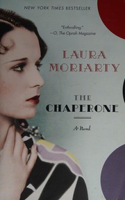The chaperone by Laura Moriarty, Carlos Milla Soler, Isabel Ferrer Marrades