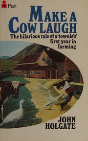 Cover of: Make a cow laugh: a first year in farming