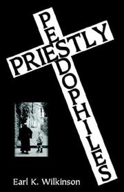 Priestly Pedophiles by Earl K. Wilkinson