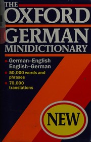 Cover of: The Oxford German minidictionary: German-English, English-German = Deutsch-Englisch, Englisch-Deutsch