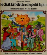Cover of: Le Chat, la belette et le petit lapin ; le rat de ville et le rat des champs