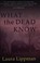 Cover of: What the dead know