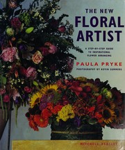 Cover of: The new floral artist: a step-by-step guide to inspirational flower arranging