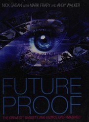 Cover of: Future Proof: The Greatest Gadgets and Gizmos Ever Imagined