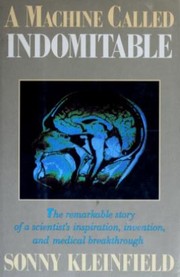 Cover of: A machine called indomitable by Sonny Kleinfield