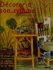 Cover of: Un air d'antiquité: 35 idées de décoration minutieusement décrites