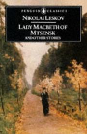 Cover of: Lady Macbeth of Mtsensk, and other stories by Nikolai Semenovich Leskov