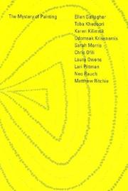 The mystery of painting by Sammlung Goetz., Beth Coleman, Kirsty Bell, Lari Pittman, Hans Rudolf Reust, Birgit Sonna, Wolf Gunter Thiel, Benjamin Weissman, Adrian Dannatt, Chris Ofili, Toba Khedoori, Ellen Gallagher, Karen Kilimnik, Udomsak Krisanamis, Sarah Morris, Laura Owens, Neo Rauch, Matthew Ritchie, Rainald Schumacher, Francesco Bonami