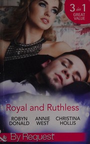 Cover of: Royal and Ruthless by Robyn Donald, Annie West, Christina Hollis