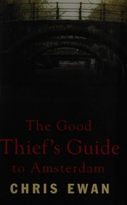 Cover of: The good thief's guide to Amsterdam by Chris Ewan