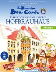 Cover of: The Bavarian Beer Comic. The Story of Munich's Hofbrauhaus by Birgit Stock; Dr. Rainer Stock