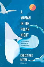 A woman in the polar night by Christiane Ritter
